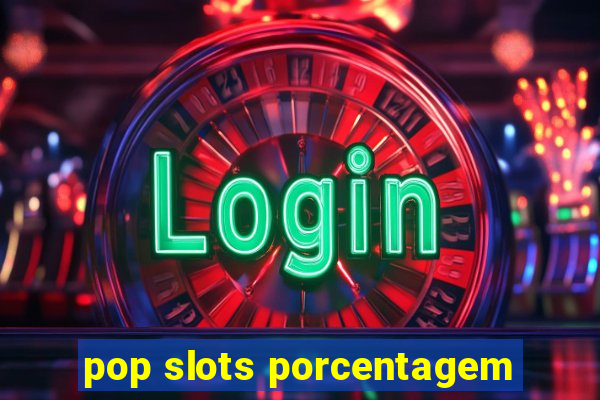 pop slots porcentagem